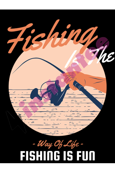 Fishing Is The Way Of Life Fishing Is Fun 2