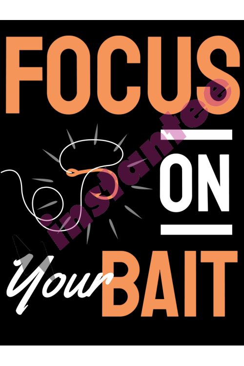 Focus On Your Bait