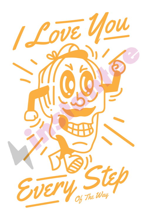 I Love You Every Step Of The Way