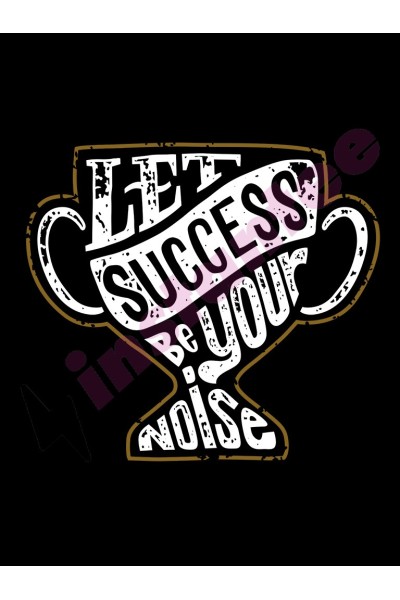 Let success be your noise 2