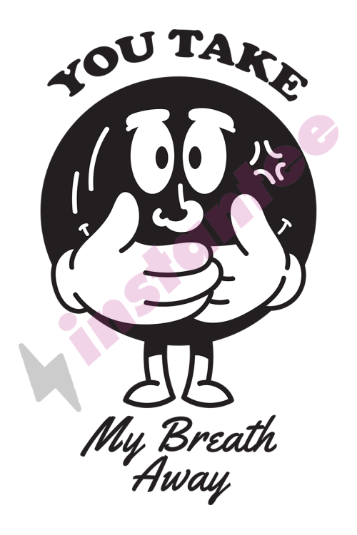 You Take My Breath Away