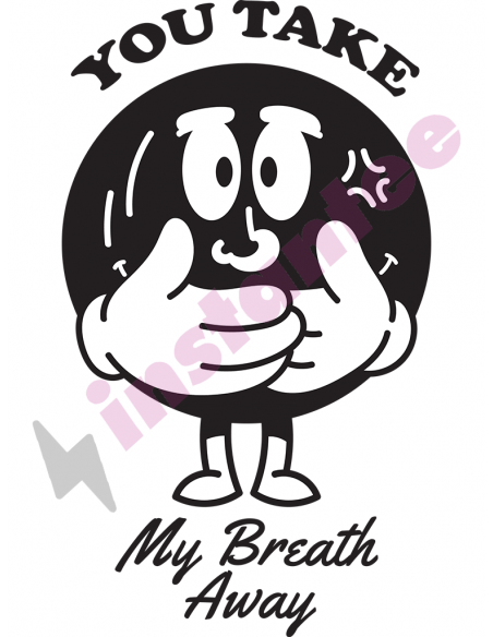 You Take My Breath Away