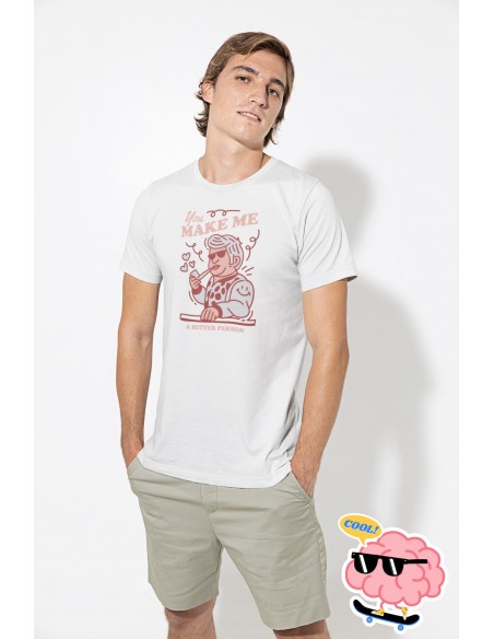 You Make Me A Better Person