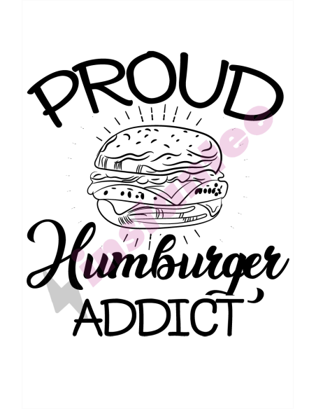 Proud Hamburger Addict