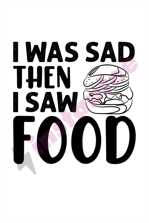 I was Sad Then I Saw Food