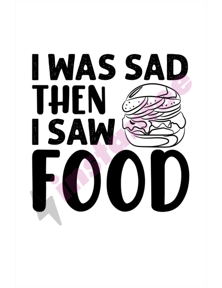 I was Sad Then I Saw Food
