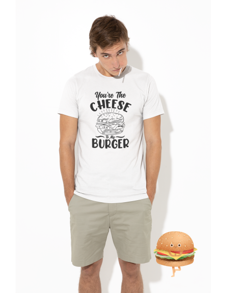 You're The Cheese To My Burger