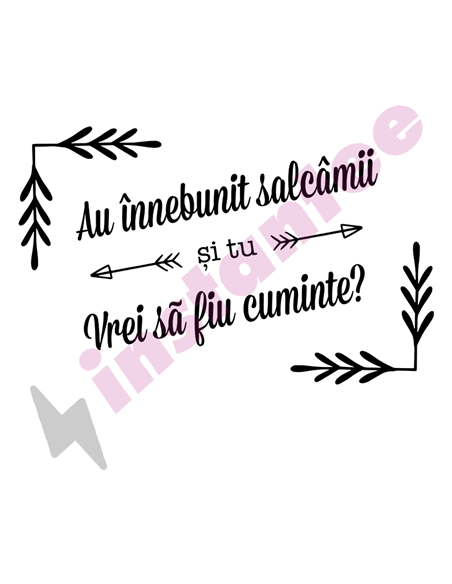 Au innebunit salcamii