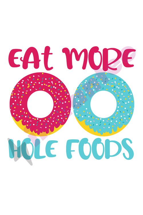 Eat More Hole Foods