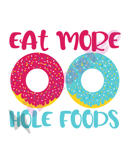 Eat More Hole Foods