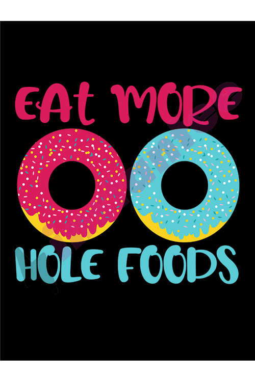 Eat More Hole Foods