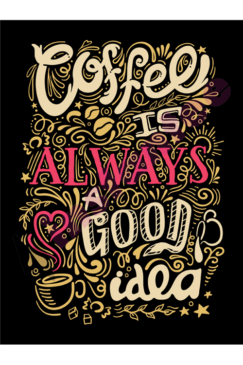 Coffee is always a good idea
