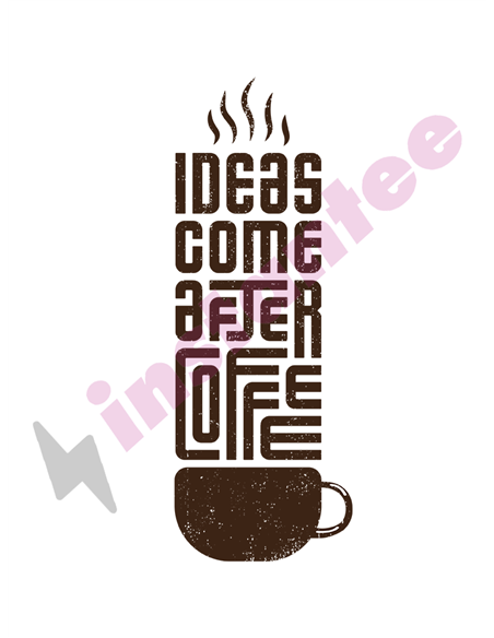 Ideas come after coffee