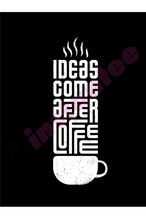 Ideas come after coffee