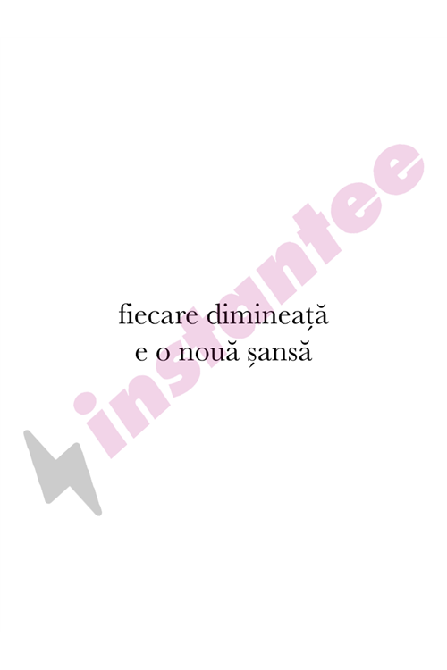 Fiecare dimineata e o noua sansa