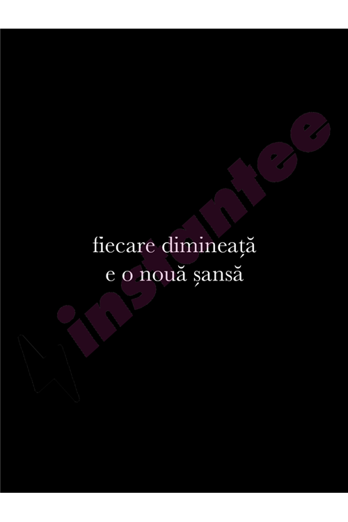 Fiecare dimineata e o noua sansa