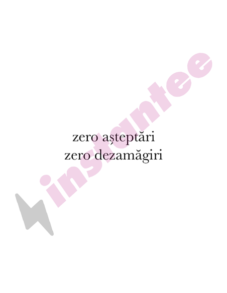 Zero asteptari zero dezamagiri