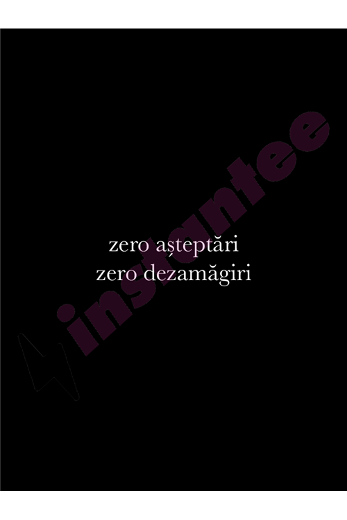 Zero asteptari zero dezamagiri