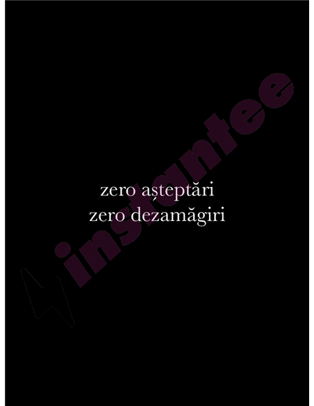 Zero asteptari zero dezamagiri
