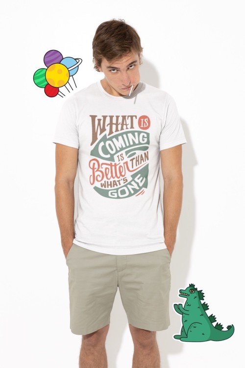 What is coming is better than what's gone