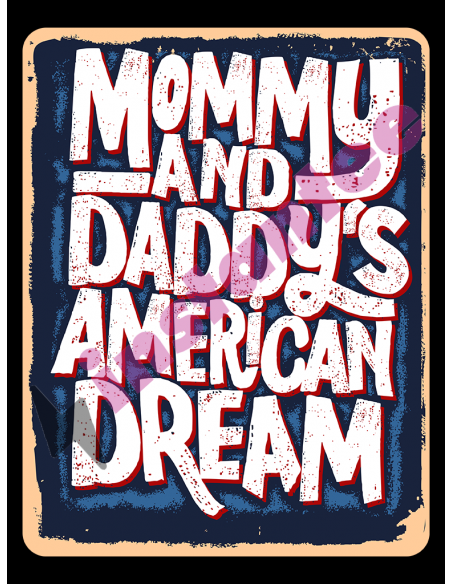 Mommy And Daddy'S American Dream