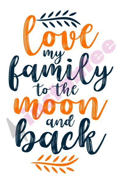 Love My Family To The Moon And Back 2
