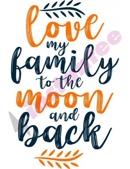 Love My Family To The Moon And Back