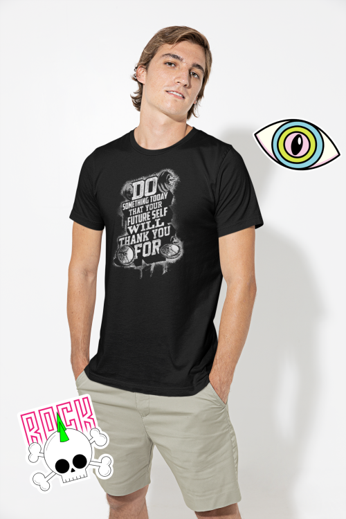 Do Something To Day That Your Futureself