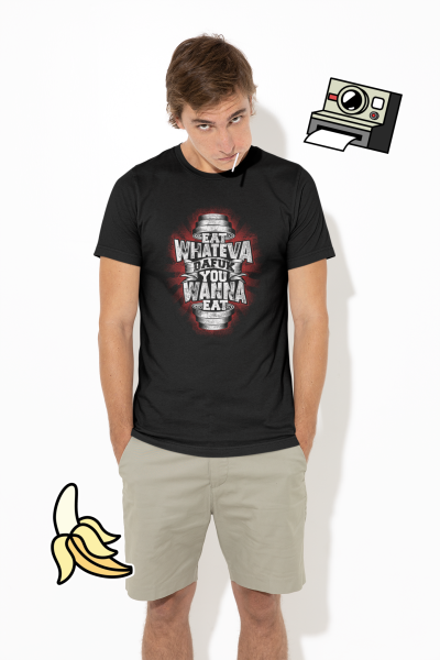 Eat Whateva Dafuk You Wanna Eat