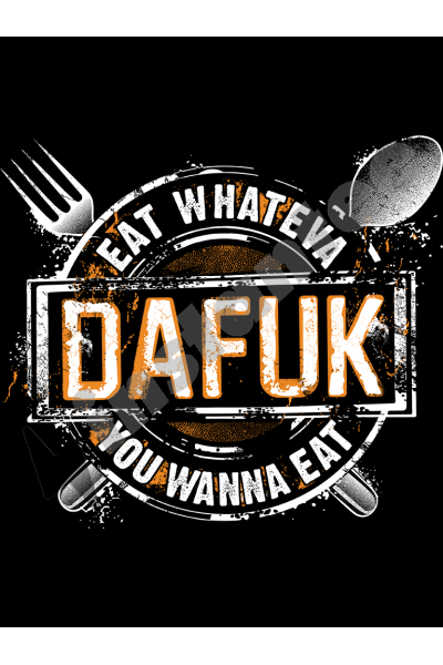 Eat Whateva Dafuk You Wanna Eat  2