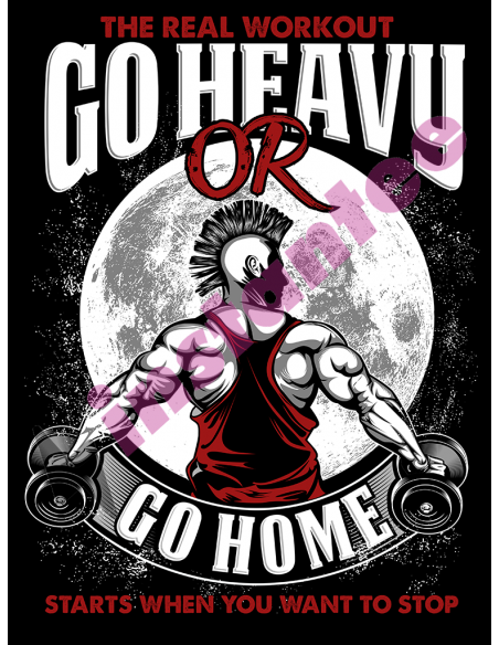 Go Heavy Or Go Home
