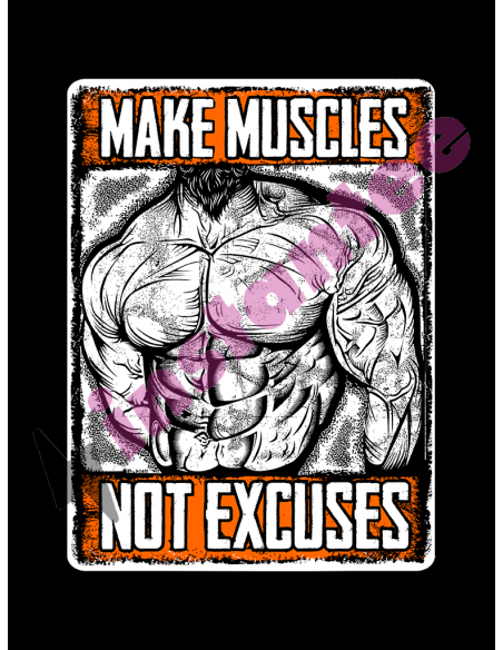 Make Muscles Not Excuses